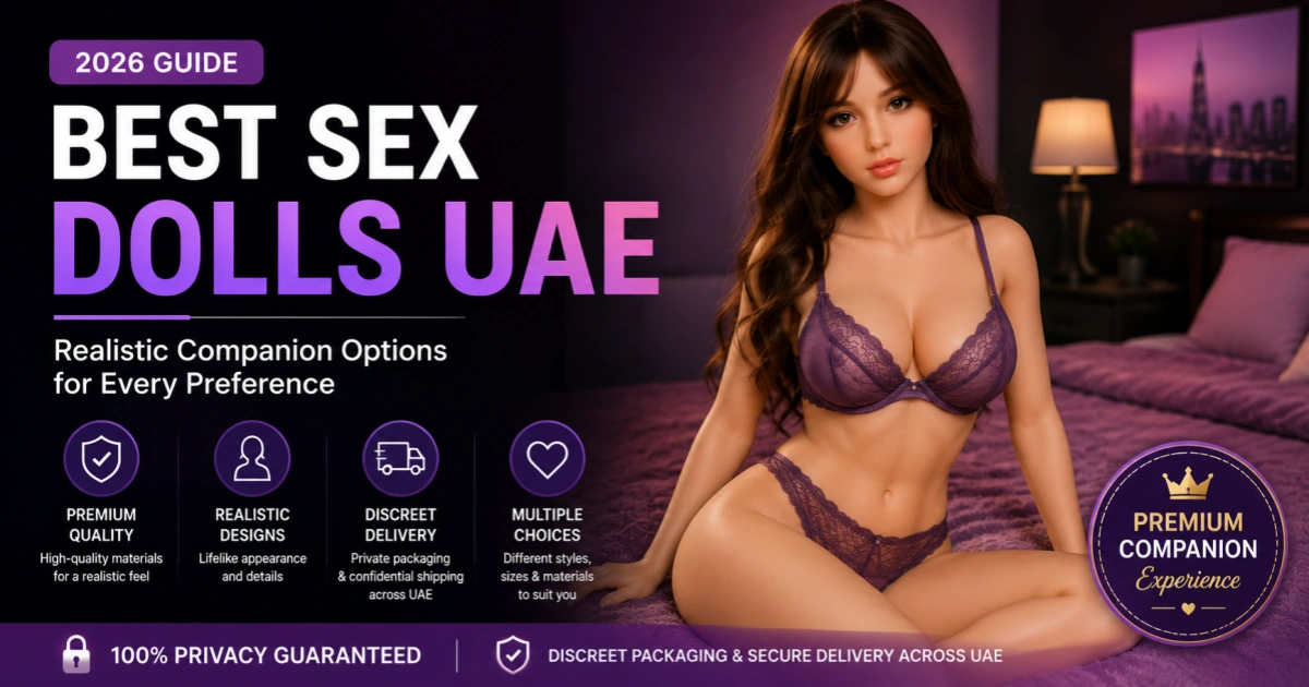 Best Sex Dolls UAE 2026 guide for realistic companion products and discreet delivery in UAE